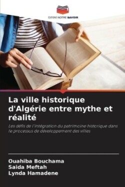 ville historique d'Algérie entre mythe et réalité
