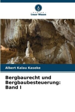 Bergbaurecht und Bergbaubesteuerung