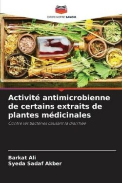 Activité antimicrobienne de certains extraits de plantes médicinales