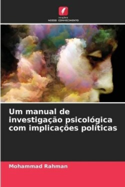 Um manual de investigação psicológica com implicações políticas