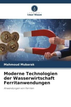 Moderne Technologien der Wasserwirtschaft Ferritanwendungen