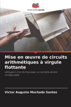 Mise en oeuvre de circuits arithmétiques à virgule flottante