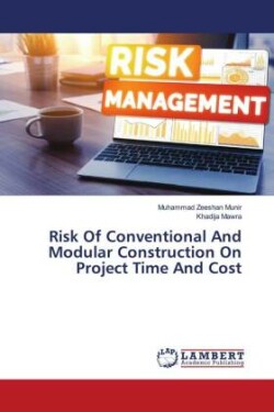 Risk Of Conventional And Modular Construction On Project Time And Cost