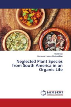 Neglected Plant Species from South America in an Organic Life