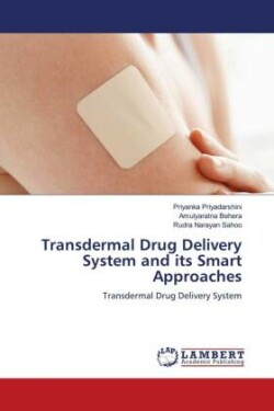 Transdermal Drug Delivery System and its Smart Approaches