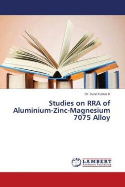 Studies on RRA of Aluminium-Zinc-Magnesium 7075 Alloy