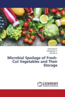 Microbial Spoilage of Fresh-Cut Vegetables and Their Storage