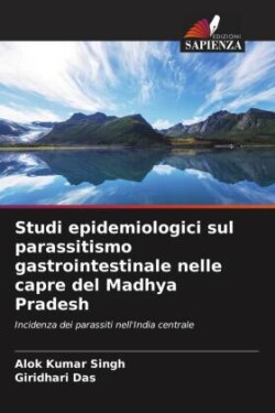 Studi epidemiologici sul parassitismo gastrointestinale nelle capre del Madhya Pradesh