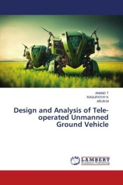 Design and Analysis of Tele-operated Unmanned Ground Vehicle