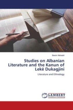 Studies on Albanian Literature and the Kanun of Lekë Dukagjini