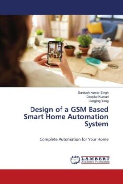 Design of a GSM Based Smart Home Automation System