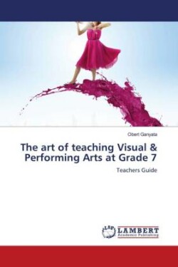 art of teaching Visual & Performing Arts at Grade 7