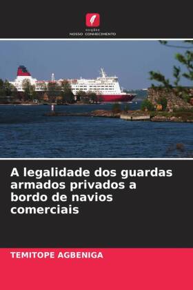 A legalidade dos guardas armados privados a bordo de navios comerciais