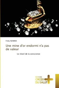 mine d'or endormi n'a pas de valeur