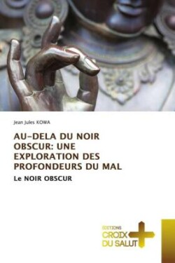 Au-Dela Du Noir Obscur