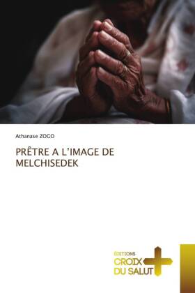 Prêtre a l'Image de Melchisedek