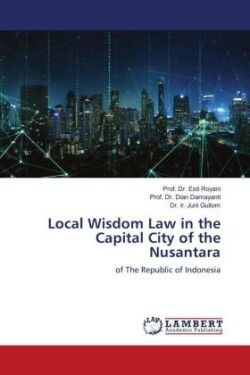 Local Wisdom Law in the Capital City of the Nusantara