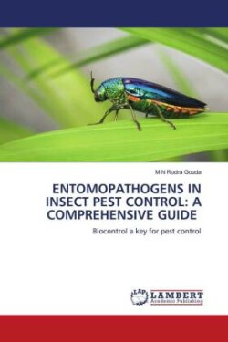 ENTOMOPATHOGENS IN INSECT PEST CONTROL: A COMPREHENSIVE GUIDE