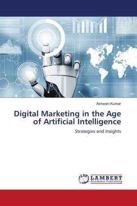 Digital Marketing in the Age of Artificial Intelligence