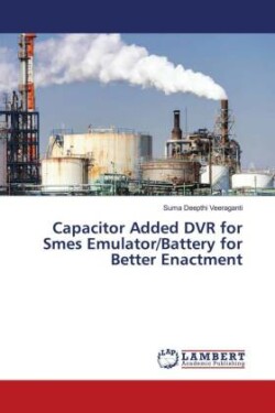 Capacitor Added DVR for Smes Emulator/Battery for Better Enactment