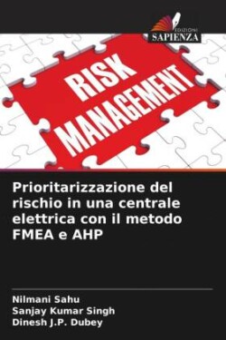 Prioritarizzazione del rischio in una centrale elettrica con il metodo FMEA e AHP