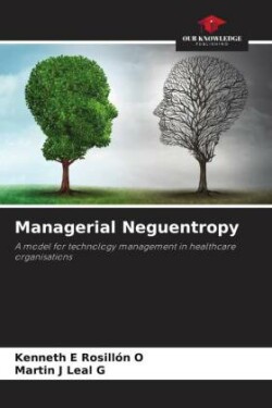 Managerial Neguentropy