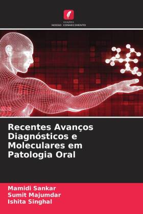 Recentes Avanços Diagnósticos e Moleculares em Patologia Oral