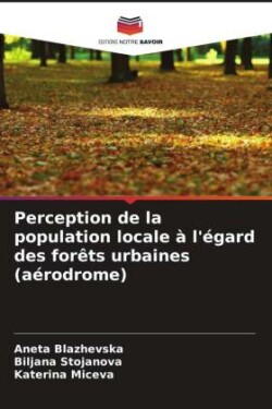 Perception de la population locale à l'égard des forêts urbaines (aérodrome)