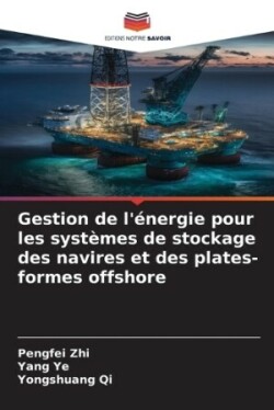 Gestion de l'énergie pour les systèmes de stockage des navires et des plates-formes offshore
