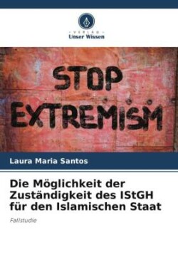 Möglichkeit der Zuständigkeit des IStGH für den Islamischen Staat