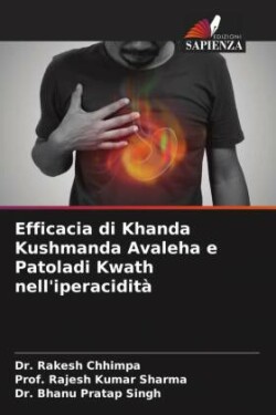 Efficacia di Khanda Kushmanda Avaleha e Patoladi Kwath nell'iperacidità