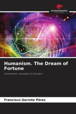 Humanism. The Dream of Fortune