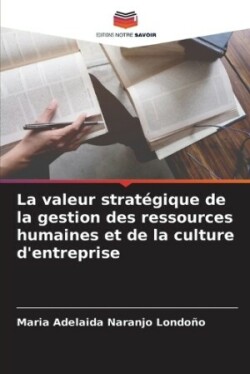 valeur stratégique de la gestion des ressources humaines et de la culture d'entreprise