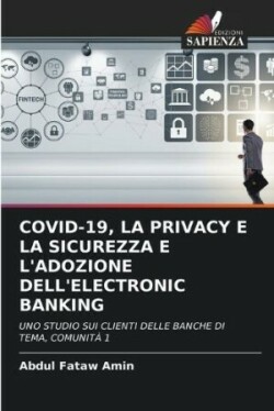 Covid-19, La Privacy E La Sicurezza E l'Adozione Dell'electronic Banking