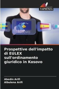 Prospettive dell'impatto di EULEX sull'ordinamento giuridico in Kosovo
