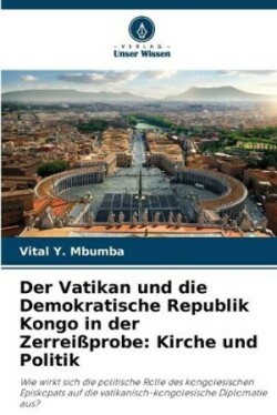 Vatikan und die Demokratische Republik Kongo in der Zerreißprobe