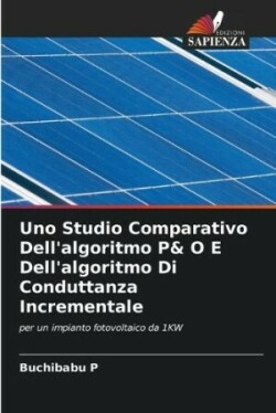 Uno Studio Comparativo Dell'algoritmo P& O E Dell'algoritmo Di Conduttanza Incrementale