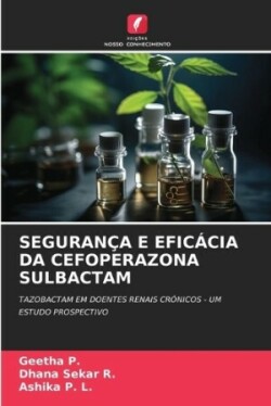 Segurança E Eficácia Da Cefoperazona Sulbactam