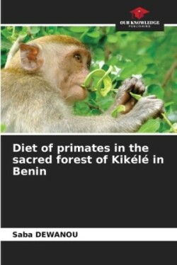 Diet of primates in the sacred forest of Kikélé in Benin