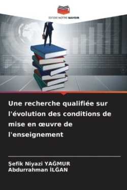 recherche qualifiée sur l'évolution des conditions de mise en oeuvre de l'enseignement