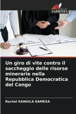 giro di vite contro il saccheggio delle risorse minerarie nella Repubblica Democratica del Congo