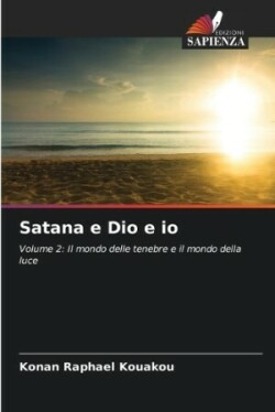 Satana e Dio e io