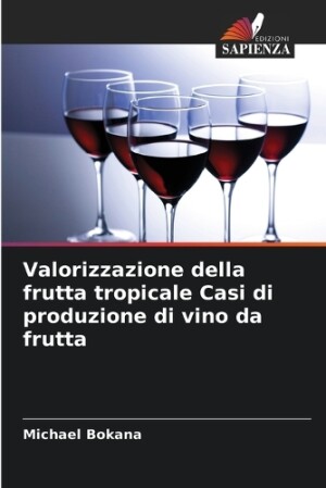 Valorizzazione della frutta tropicale Casi di produzione di vino da frutta