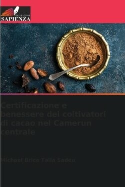 Certificazione e benessere dei coltivatori di cacao nel Camerun centrale