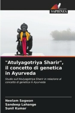 "Atulyagotriya Sharir", il concetto di genetica in Ayurveda