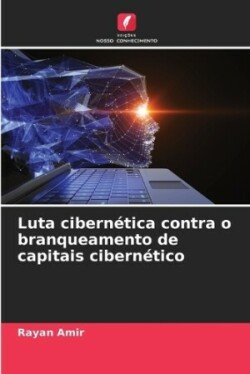 Luta cibernética contra o branqueamento de capitais cibernético