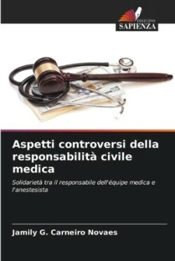 Aspetti controversi della responsabilità civile medica