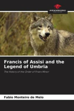 Francis of Assisi and the Legend of Umbria