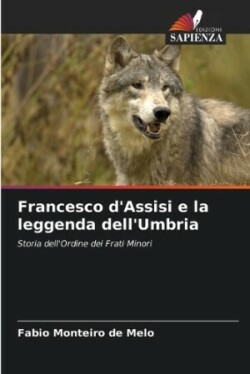 Francesco d'Assisi e la leggenda dell'Umbria