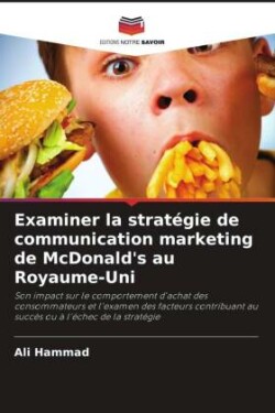 Examiner la stratégie de communication marketing de McDonald's au Royaume-Uni